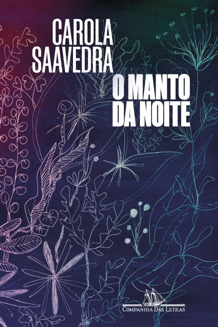 O Manto Da Noite Carola Saavedra Grupo Companhia Das Letras