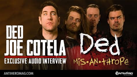 Interview With Joe Cotela Of Ded Youtube