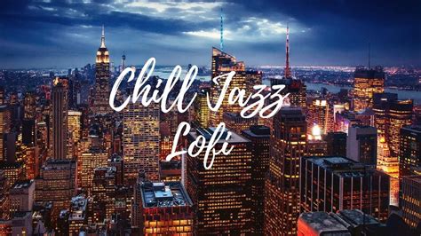 Chill Jazz Lofi Hip Hop Beats Mix Youtube