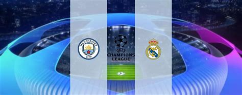 Manchester City Real Madrid Come Guardare Gratis La Champions