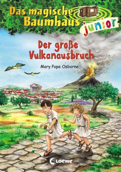 Der große Vulkanausbruch Das magische Baumhaus junior Bd 13 von Mary