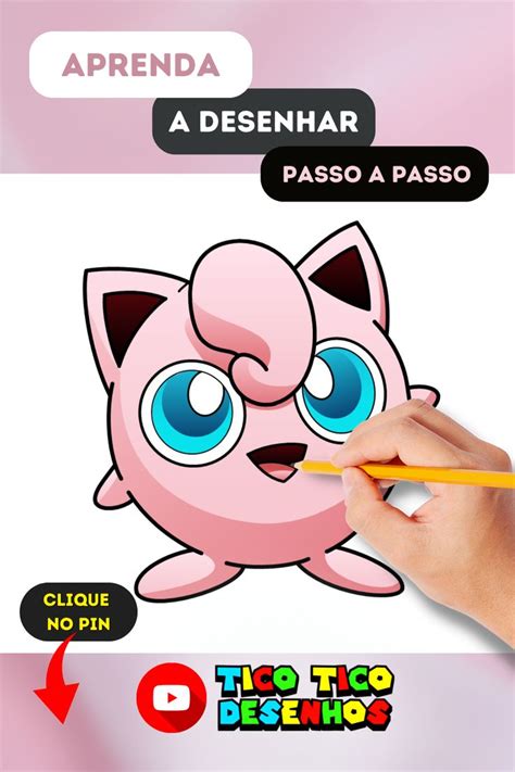 Como Desenhar O Pokémon - Aprenda a Como DESENHAR o POKEMON JIGGLYPUFF Com este TUTORIAL Passo a ...