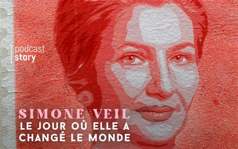 SIMONE VEIL Le jour où elle a changé le monde Podcast Story