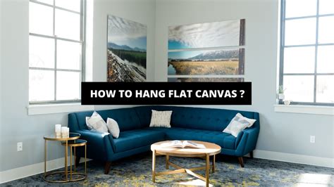 How To Hang Flat Canvas The Trendy Art