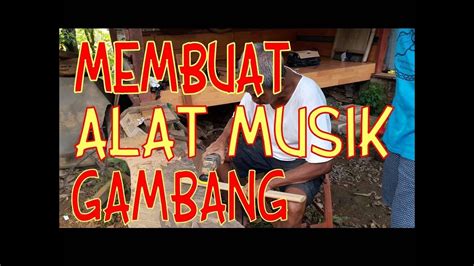 Membuat Sendiri Alat Musik Gambang Gambang Kromong Youtube