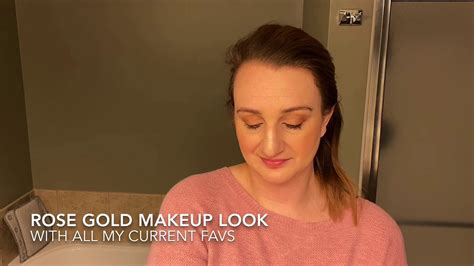 Rose Gold Makeup Look With My Current Favorites Youtube