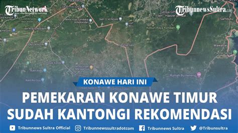 Pemekaran Konawe Timur Sultra Sudah Kantongi Rekomendasi Hingga