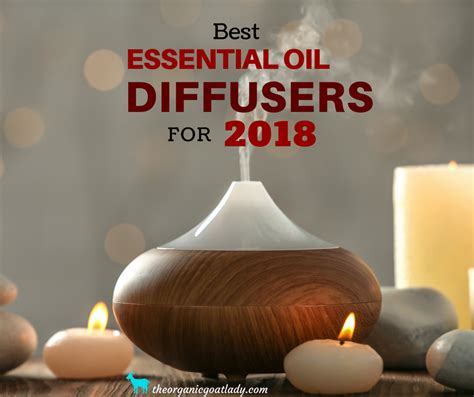 Best Essential Oil Diffusers For 2018 The Organic Goat Lady