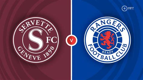 Servette Vs Rangers Prediction And Betting Tips