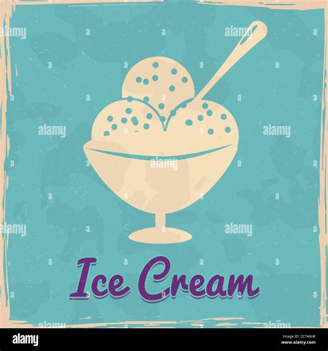 Ice Cream Cup Sweet Dessert Vintage Poster Textured Grunge Effect