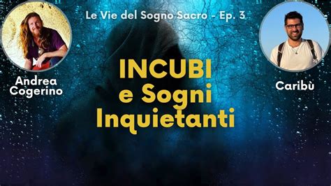 Incubi E Sogni Inquietanti Le Vie Del Sogno Sacro Ep Youtube