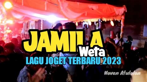 Jamila Weta Lagu Joget 2023 Versi Full 🌴 Noven Atulolon Youtube