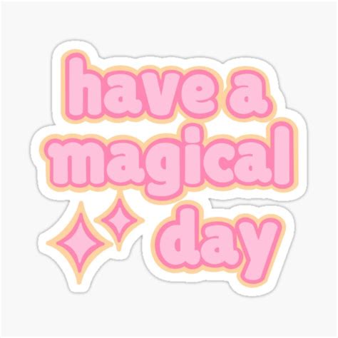 Have A Magical Day Sticker For Sale By Camille Albers Redbubble