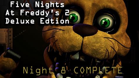 Five Nights At Freddys 2 Deluxe Edition Night 8 Complete Fnaf Fan