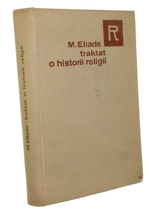 Traktat O Historii Religii Eliade Mircea Seria Re