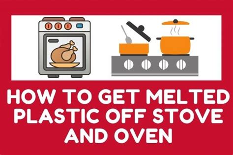 Its Work How To Get Melted Plastic Off Stove And Oven Update 2022