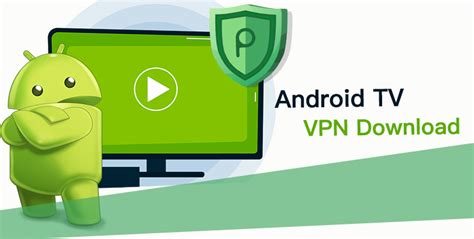 Best (Free) VPN App for Android TV (Box) APK/Store Download