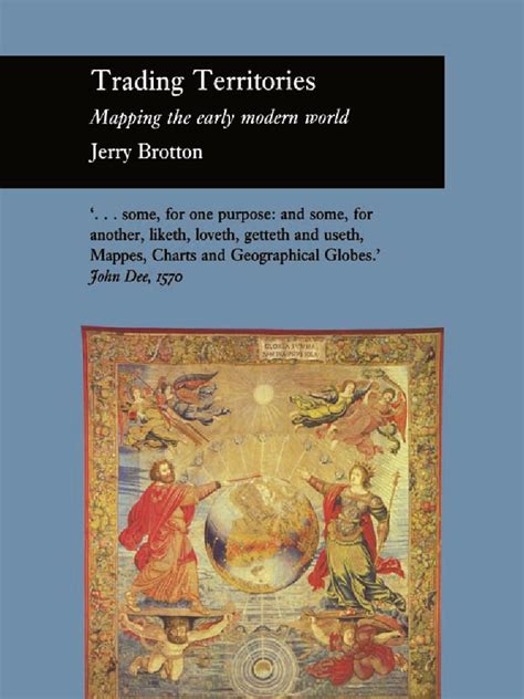 Trading Territories Mapping The Early Modern World Picturing History | PDF | Geography | Science