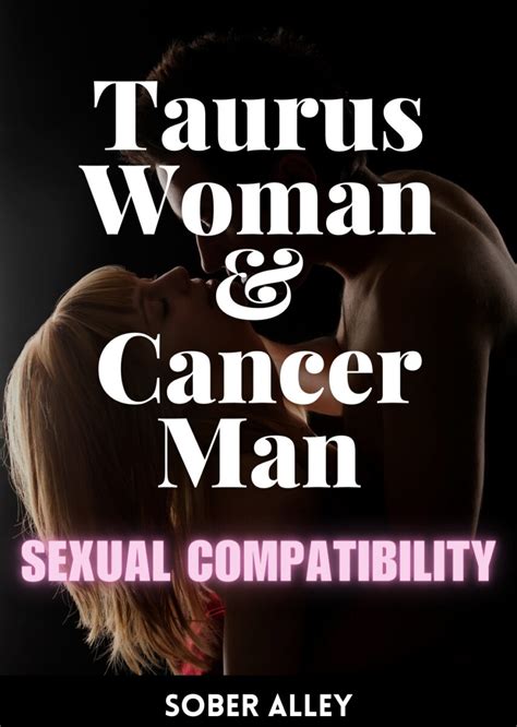 Are Taurus Woman And Cancer Man Compatible Sober Alley