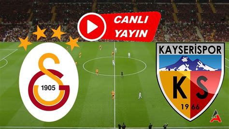 Ifresiz Sel Uk Sports Galatasaray Kayserispor Ma N Hd Canli Zle