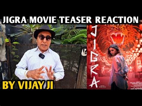 Jigra Movie Teaser Reaction By Vijay Ji Alia Bhatt Vedang Raina