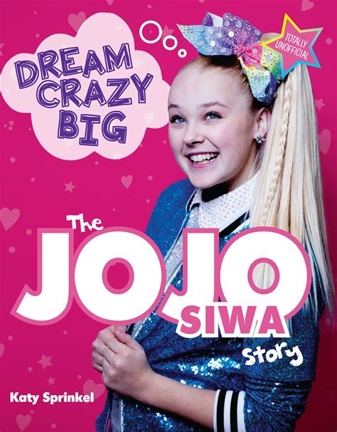 Dream Crazy Big The Jojo Siwa Story