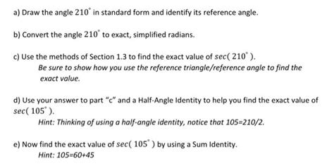 Solved a) Draw the angle 210∘ in standard form and identify | Chegg.com