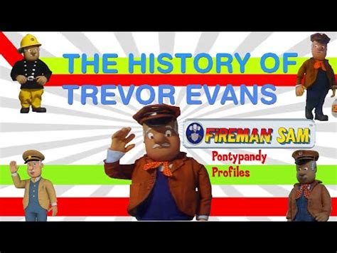 Pontypandy Profiles The History Of Trevor Evans Fireman Sam Youtube