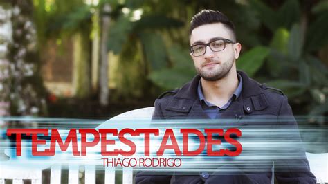 Tempestades Thiago Rodrigo YouTube