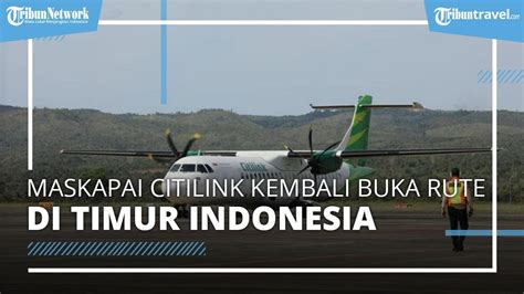 Maskapai Citilink Kembali Buka Rute Di NTT Ada Rute Terbaru 2022 Yakni