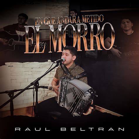 En Que Andara Metido El Morro Single By Ra L Beltran Spotify