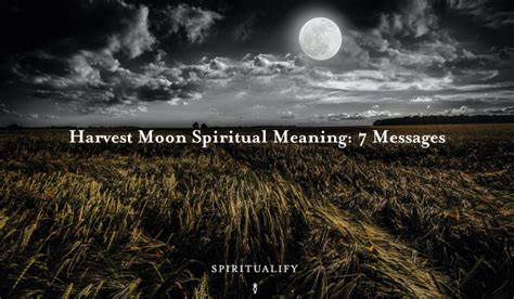 Harvest Moon Spiritual Meaning: 7 Messages - Spiritualify