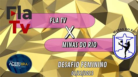 Copa Acerj Brax Desafio Feminino Fla Tv X Minas Do Rio Youtube