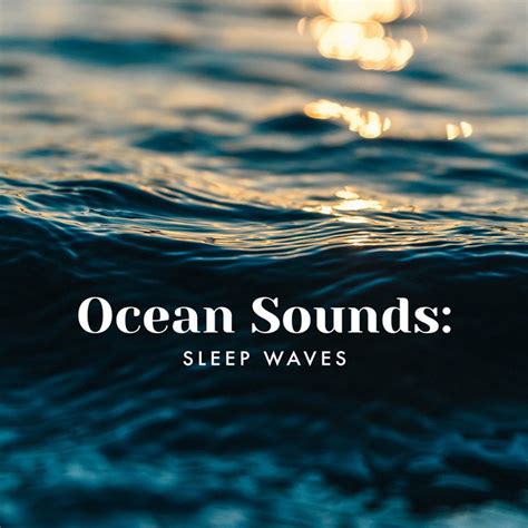 Ocean Sounds Sleep Waves Album By Ocean Waves For Sleep Spotify