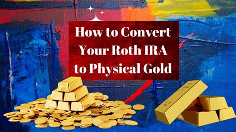 How To Convert Roth IRA To Gold How To Buy Gold In Roth IRA Rothira