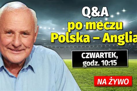 Jan Tomaszewski Po Meczu Polska Anglia Ogl Daj Transmisj Na Ywo