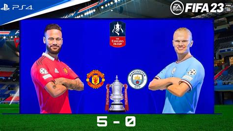 Fifa 23 Manchester United Vs Manchester City Fa Cup Final 2223