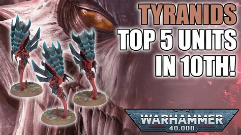 The Top 5 Competitive Tyranid Datasheets In 10th Edition Warhammer