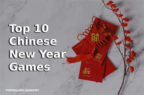 Top 10 Chinese New Year Games - TopOnlineCasinoMY