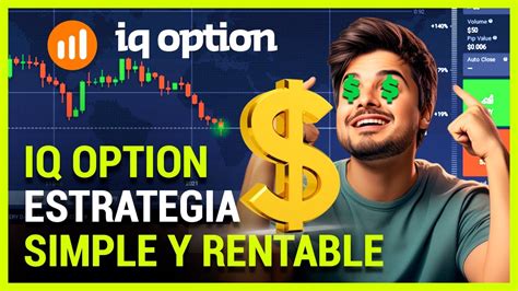 Iq Option Estrategia Simple Y Rentable 🤑💵🔥 Youtube