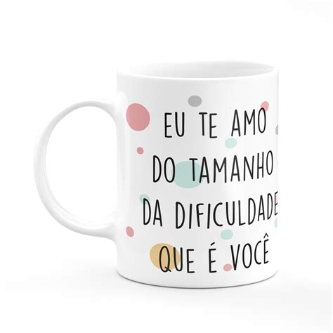 Caneca Flork Meme Eu Te amo do Tamanho da Dificuldade Que é Você