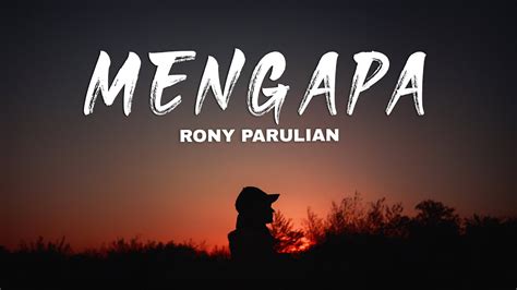 Rony Parulian Mengapa Lirik Lagu YouTube