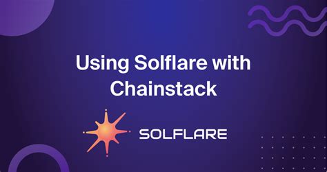 How To Use Solflare Wallet With Chainstack Nodes