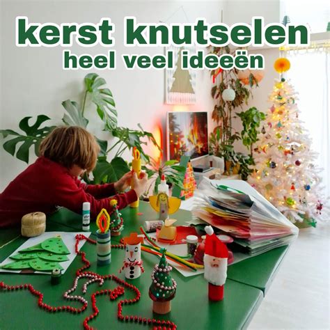 Kerst Knutselen Idee N Voor Peuters Kleuters Kinderen En Tieners