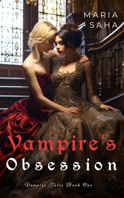Vampire S Obsession Book One A Steamy Lesbian Paranormal Romance Series Vampire Tales