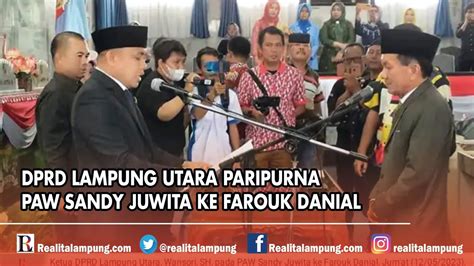 Dprd Lampung Utara Paripurna Paw Sandy Juwita Ke Farouk Danial Youtube