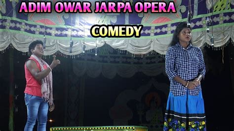 Adim Owar Jarpa Opera Comedy Dance New Santali Jatra 2023 2024