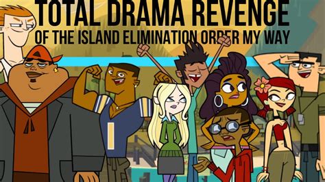 Total Drama Revenge Of The Island My Way YouTube