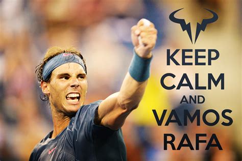 Keep Calm And Vamos Rafa Keep Calm And Vamos Rafa