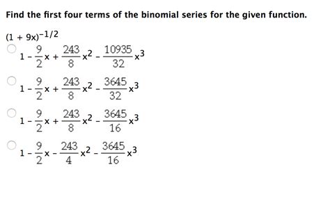 Solved Find The First Four Terms Of The Binomial Series For